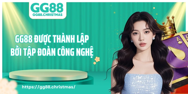 GG88 được thành lập bởi tập đoàn công nghệ