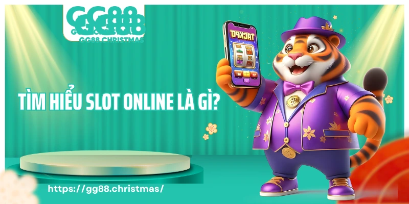 Tìm hiểu slot online là gì?